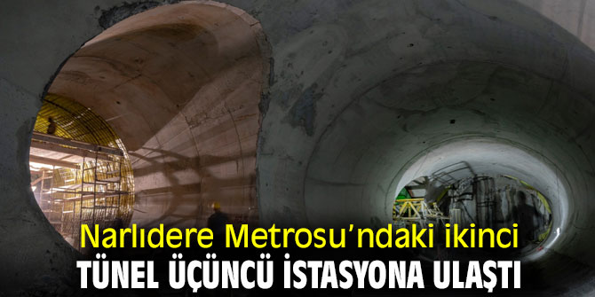 Narlıdere Metrosu üçüncü istasyona ulaştı!