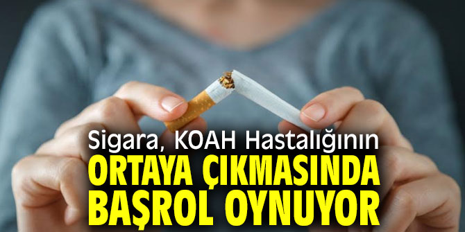 Dikkat! Sigara, KOAH Hastalığının ortaya çıkmasında başrol oynuyor