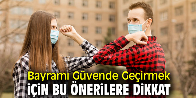 Uzmanı uyardı! Bayramı Güvende Geçirmek İçin Bu Önerilere Dikkat
