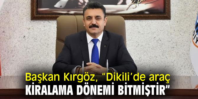 Dikili’de araç kiralama dönemi bitmiştir
