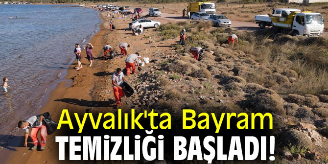 Ayvalık'ta Bayram temizliği başladı!