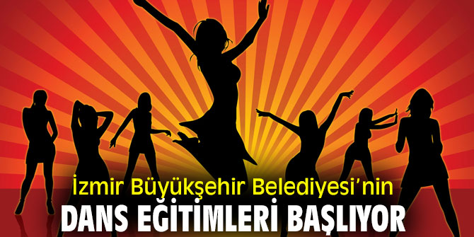 İzmir Büyükşehir Belediyesi’nin  dans eğitimleri başlıyor