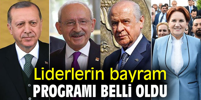 Liderlerin bayram programı belli oldu