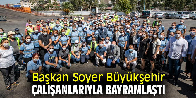 Tunç Soyer, belediye çalışanlarıyla bayramlaştı