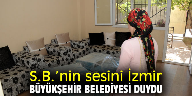 İzmir Büyükşehir Belediyesi'nden S.B.’ye yardım!