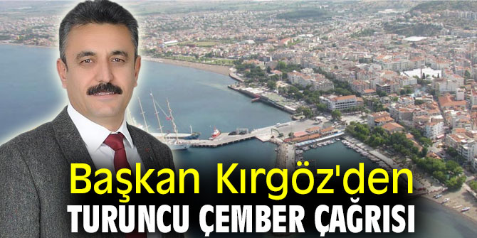 Başkan Kırgöz'den Turuncu Çember çağrısı