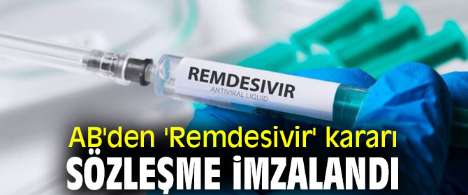AB'den 'Remdesivir' kararı! 