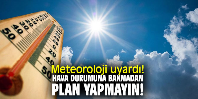 Meteoroloji'den uyardı!  Hava sıcaklığı...
