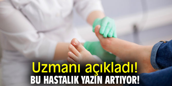 Uzmanı açıkladı! Bu hastalık yazın artıyor!