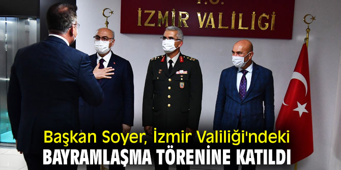 Başkan Soyer, bayramlaşma törenine katıldı