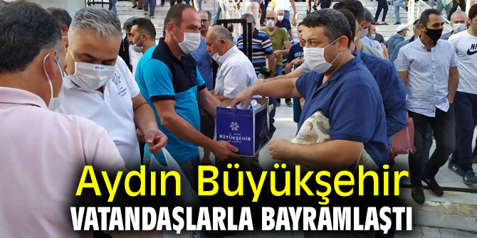 Aydın Büyükşehir vatandaşlarla bayramlaştı