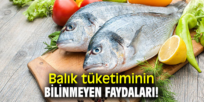 İşte Balık tüketiminin bilinmeyen faydaları..