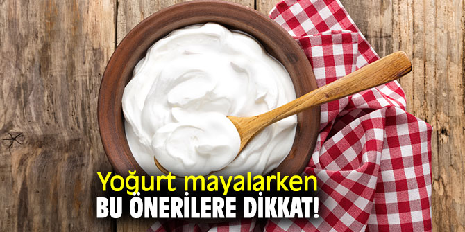 Yoğurt mayalarken bu önerilere dikkat!