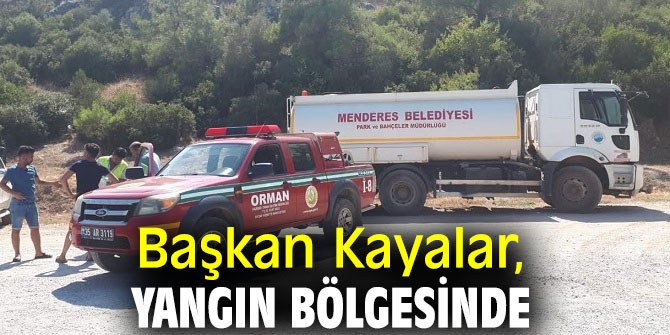 Menderes Başkanı Mustafa Kayalar, yangın bölgesinde  