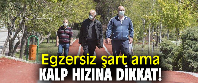 Egzersiz şart ama kalp hızına dikkat!