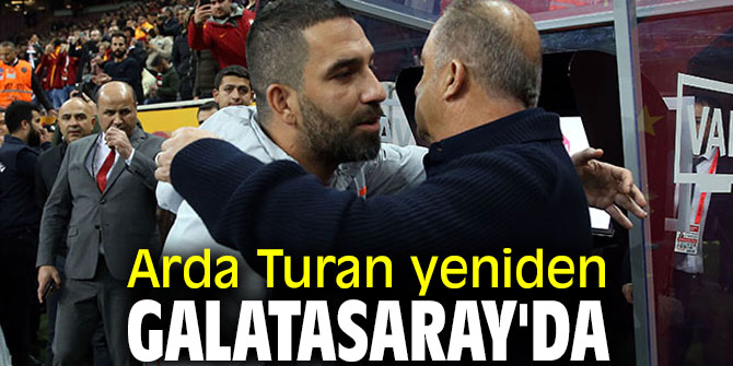 Arda Turan yeniden Galatasaray'da