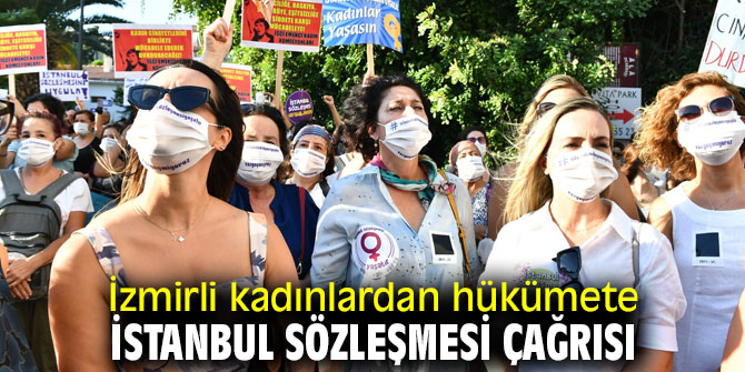 İzmirli kadınlardan İstanbul Sözleşmesi çağrısı