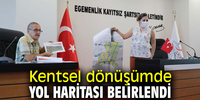 Kentsel dönüşümde yol haritası belirlendi