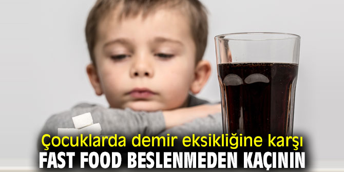 Çocuklarda fast food beslenmeden kaçının!