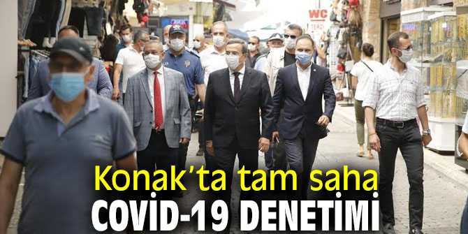 Konak’ta Covid-19 denetimi yapıldı!