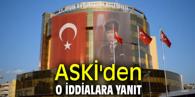 ASKİ'den o iddialara yanıt