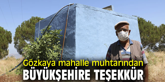 Gözkaya mahalle muhtarından Büyükşehire teşekkür 