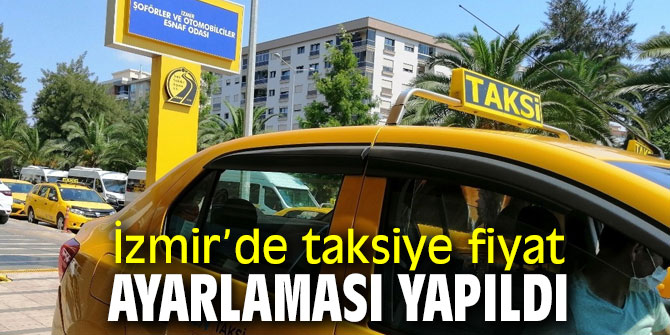 İzmir’de taksiye fiyat ayarlaması yapıldı