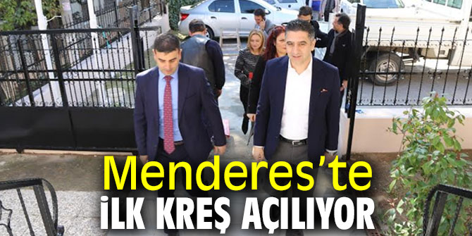 Menderes’te ilk kreş eğitime başlıyor