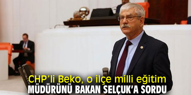 Bakan Selçuk’a o ilçe milli eğitim müdürü soruldu!