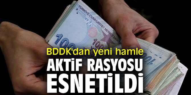 BDDK aktif rasyosunu esnetti!