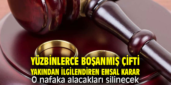 Yargıtaydan emsal karar! O nafaka alacakları silinecek