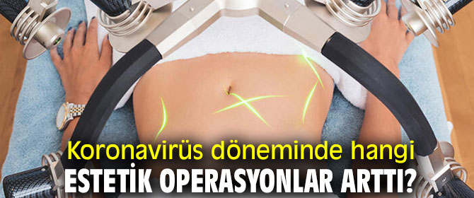 Pandemide hangi estetik operasyonlar arttı?