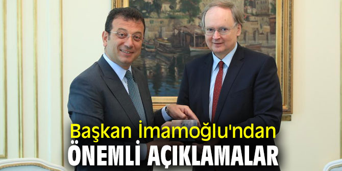 Başkan İmamoğlu'ndan önemli açıklamalar