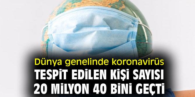 Dünya genelinde koronavirüs bilançosu artıyor!