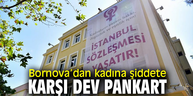 Kadına şiddete karşı dev pankart asıldı!