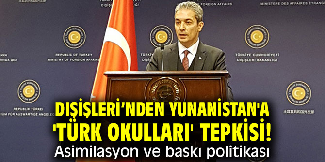Dışişleri Bakanlığı'ndan Yunanistan'a 'Türk okulları' tepkisi! 