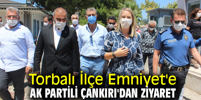 Torbalı İlçe Emniyet'e AK Partili Çankırı'dan ziyaret