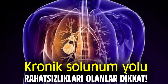 Kronik solunum yolu rahatsızlıkları olanlar dikkat!