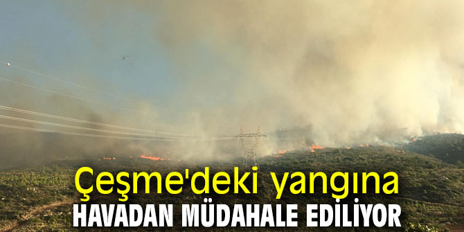  Çeşme'deki yangına havadan müdahale ediliyor