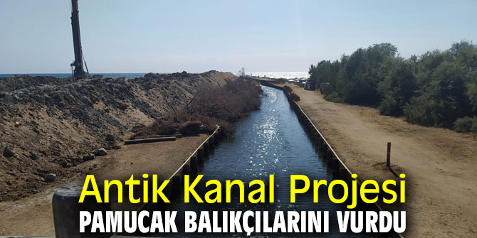 Pamucak balıkçılarına Antik Kanal Projesi engeli!