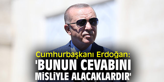 Cumhurbaşkanı Erdoğan sert Doğu Akdeniz açıklaması!