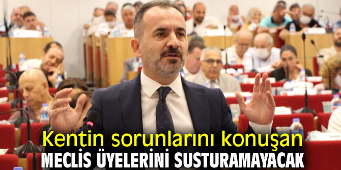 Kentin sorunlarını konuşan meclis üyelerini susturamayacak