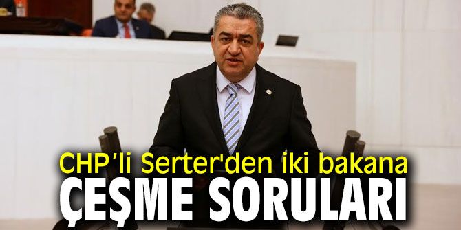 Serter: “CHP olarak yanan her karış toprağın geleceğinin takipçisiyiz”