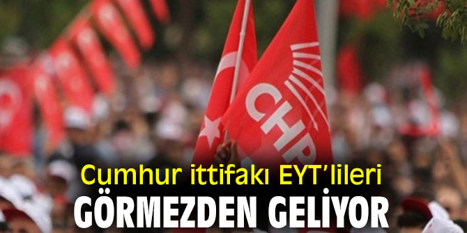 Cumhur ittifakı EYT’lileri görmezden geliyor