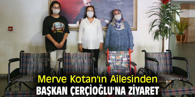 Merve Kotan'ın Ailesi Başkan Çerçioğlu'nu ziyaret etti 