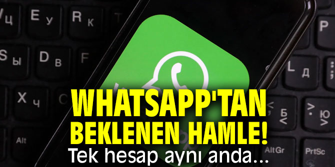 WhatsApp kullanıcıları dikkat! Artık tek hesap aynı anda...