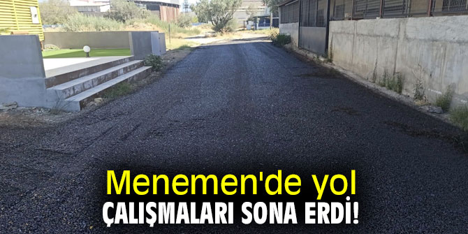 Menemen'de yol çalışmaları sona erdi!