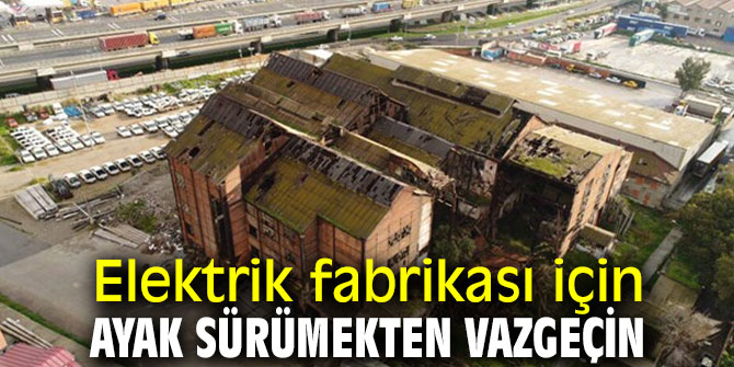 Arslan, "Elektrik fabrikası için ayak sürümekten vazgeçin"