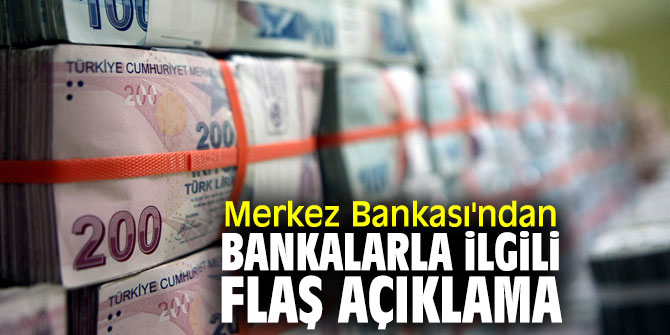 TCMB'den bankalarla ilgili flaş açıklama