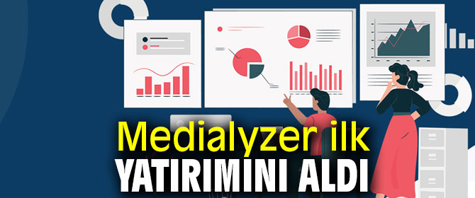 Medialyzer ilk yatırımını aldı